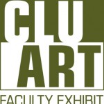 CLU Art Faculty Exhibit